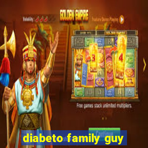 diabeto family guy